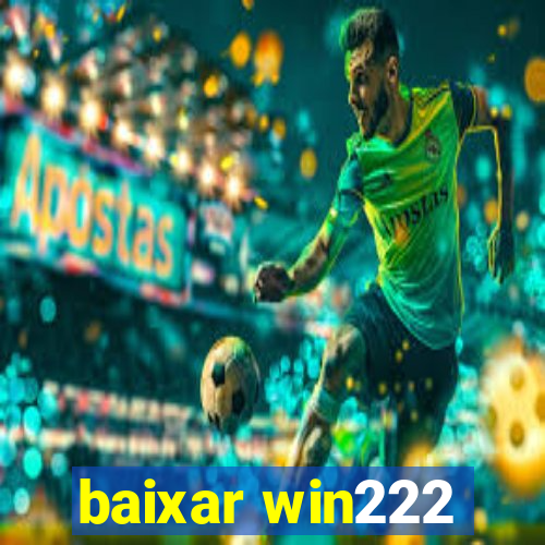 baixar win222